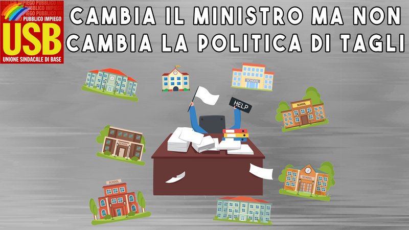 USB Scuola. Cambia il ministro ma non cambia la politica di tagli